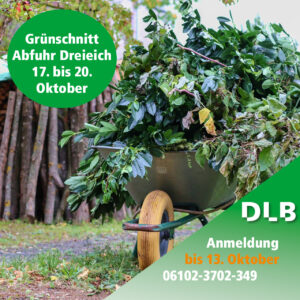 Schubkarre mit Grünschnitt. Textinhalt: Grünschnittabfuhr Dreieich 17, bis 20. Oktober, Anmeldung bis 13. Oktober, 06102-3702-349.